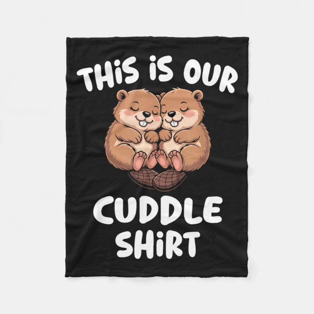 This Is Our Cuddle Shirt Cute Beaver Couple  Fleecedecke (Vorderseite)