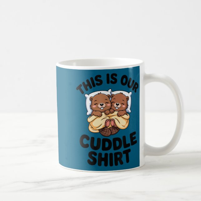 This Is Our Cuddle Shirt Cute Beavers Couple  Kaffeetasse (Rechts)