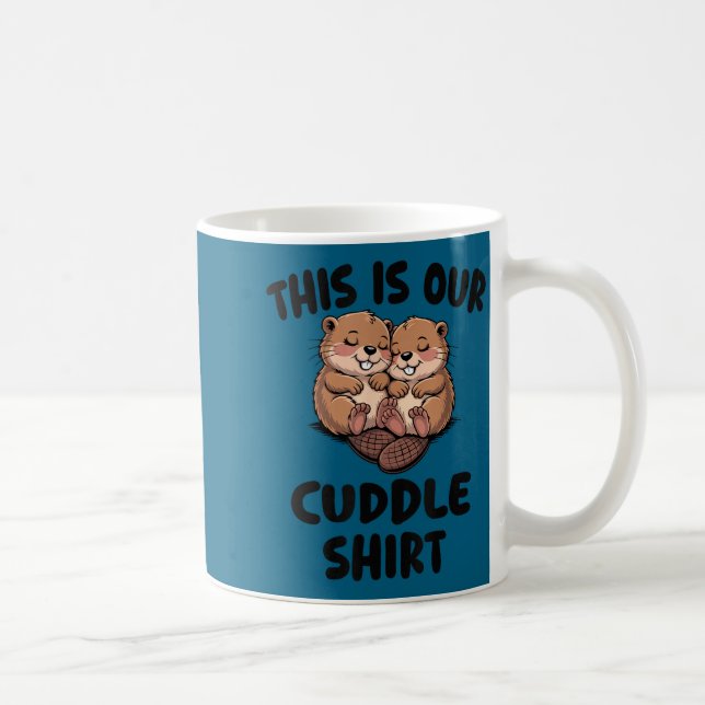 This Is Our Cuddle Shirt Cute Beavers  Kaffeetasse (Rechts)