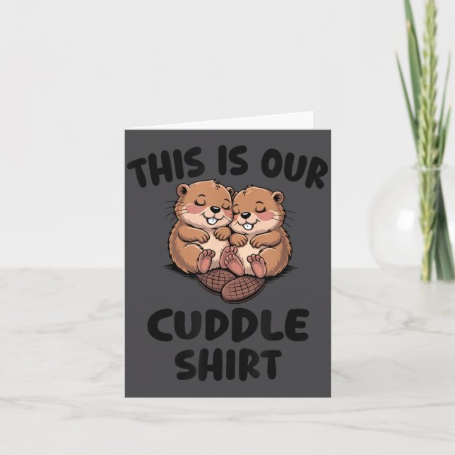 This Is Our Cuddle Shirt Cute Beavers  Karte (Vorderseite)