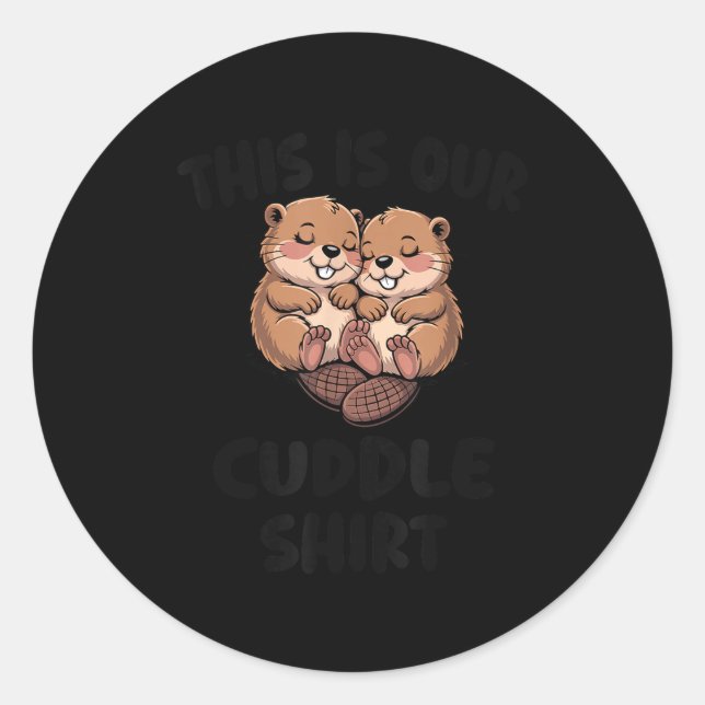 This Is Our Cuddle Shirt Cute Beavers  Runder Aufkleber (Vorderseite)