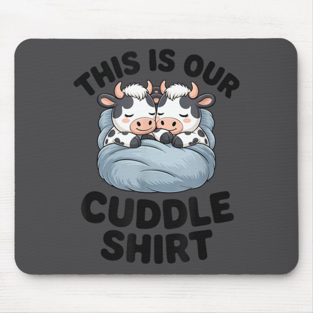 This Is Our Cuddle Shirt Cute Cow Couple Matching  Mousepad (Vorne)