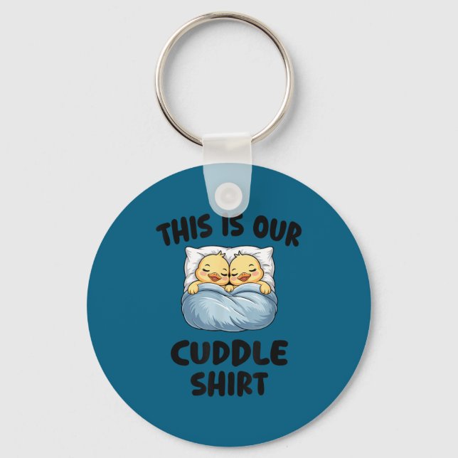 This Is Our Cuddle Shirt Cute Cozy Duck Couple  Schlüsselanhänger (Vorderseite)