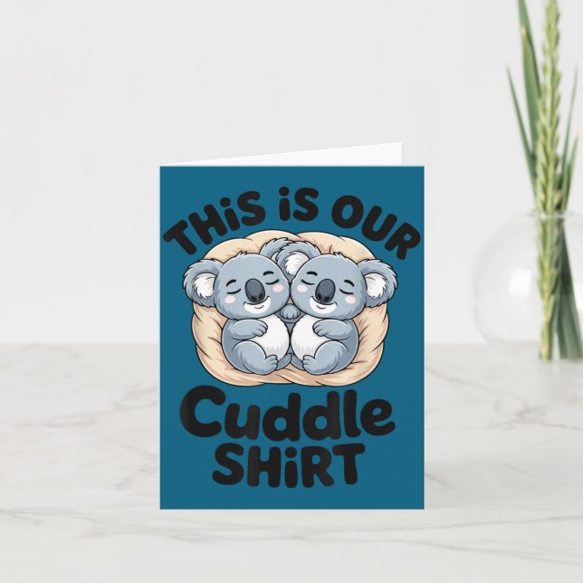 This Is Our Cuddle Shirt Cute Koala Couple  Karte (Vorderseite)