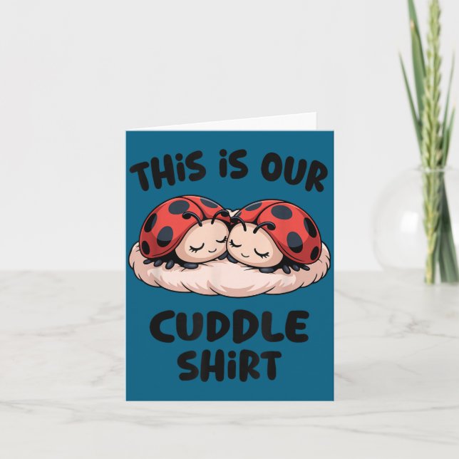 This Is Our Cuddle Shirt Cute Ladybug Couple  Karte (Vorderseite)