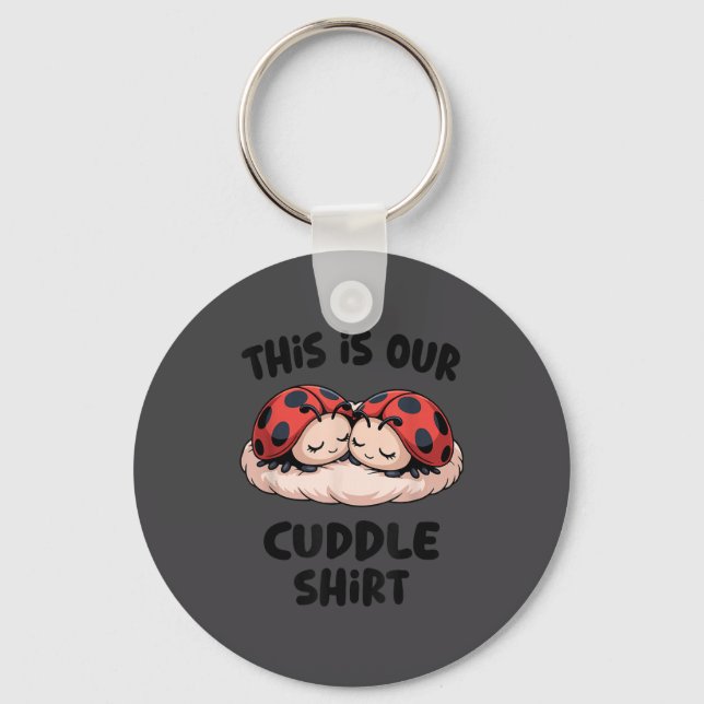 This Is Our Cuddle Shirt Cute Ladybug Couple  Schlüsselanhänger (Vorderseite)
