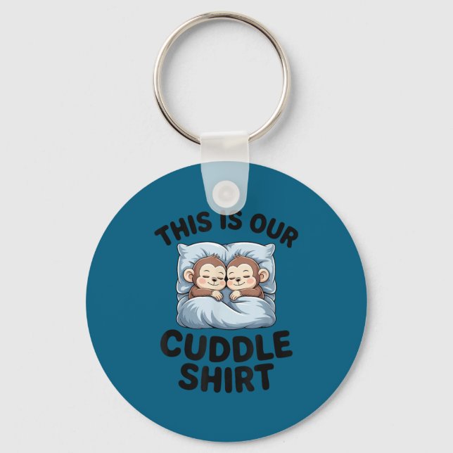 This Is Our Cuddle Shirt Cute Monkeys  Schlüsselanhänger (Vorderseite)