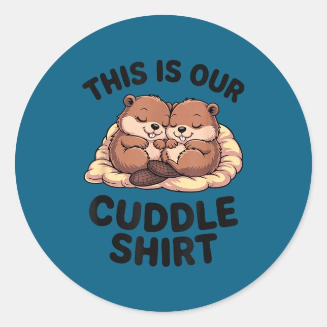 This Is Our Cuddle Shirt Sweet Beavers In Love  Runder Aufkleber (Vorderseite)