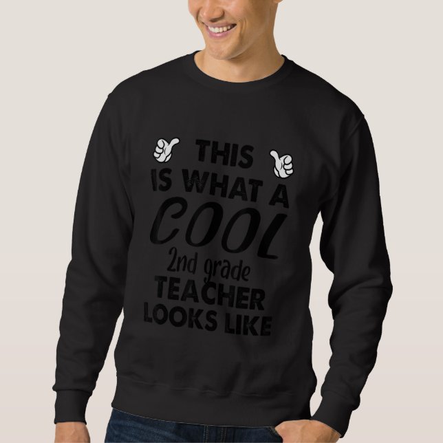 This Is What A Cool 2nd Grade Teacher Looks Like Sweatshirt (Vorderseite)