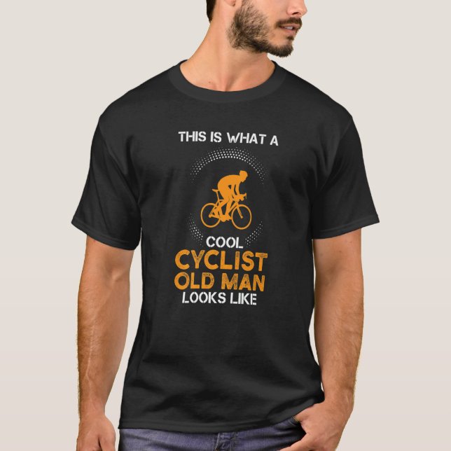 this is what a cool cylist Bicyclist bicycle   T-Shirt (Vorderseite)