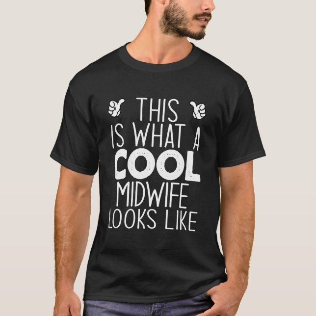 This Is What A Cool Midwife Looks Like T-Shirt (Vorderseite)