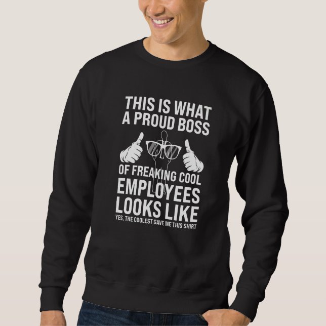 this is what a proud boss boss employees employer  sweatshirt (Vorderseite)