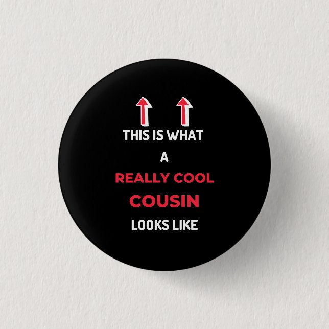 This is what a really coole Cousin Looks Like Button (Vorderseite)