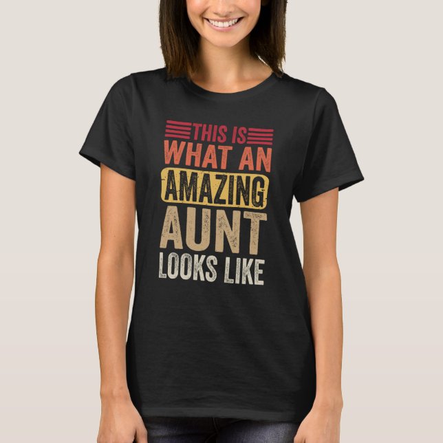 This Is What An Amazing Aunt Looks Like Family Lad T-Shirt (Vorderseite)