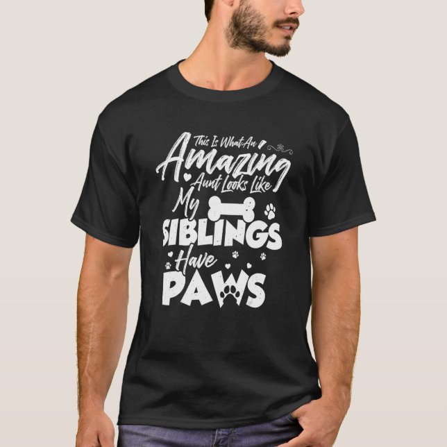 This is what an amazing aunt looks like Paw Siblin T-Shirt (Vorderseite)