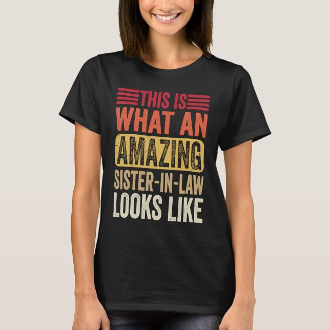 This Is What An Amazing Sister Looks Like  Sarcast T-Shirt (Vorderseite)