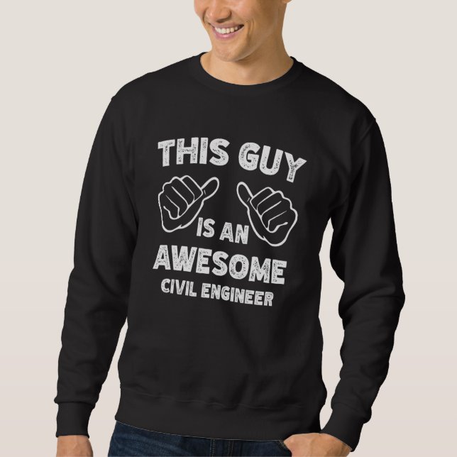 This is what an awesome Civil engineer look like Sweatshirt (Vorderseite)