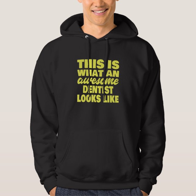 This Is What An Awesome Dentist Looks Like   Denti Hoodie (Vorderseite)