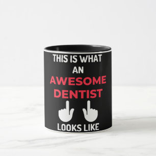 This Is What An Awesome Dentist Looks Like Tasse