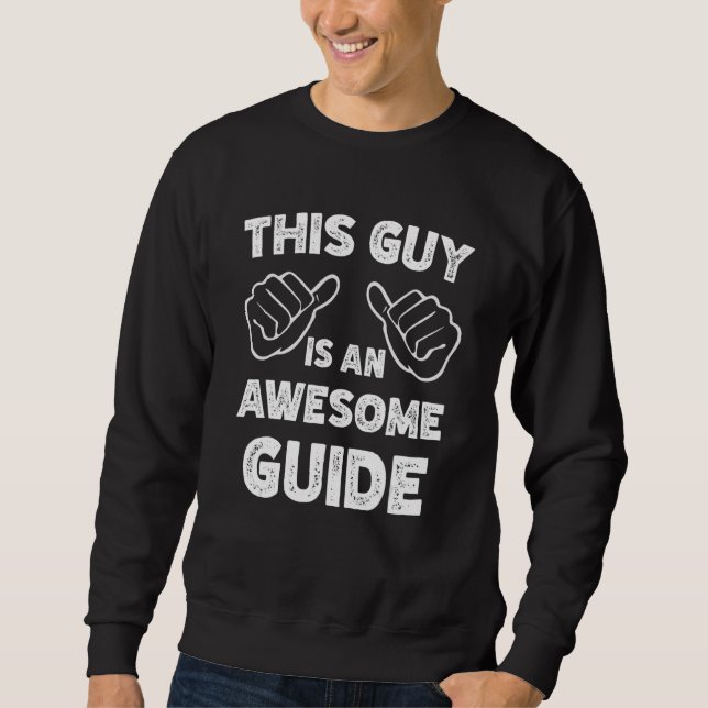 This is what an awesome Guide look like Sweatshirt (Vorderseite)