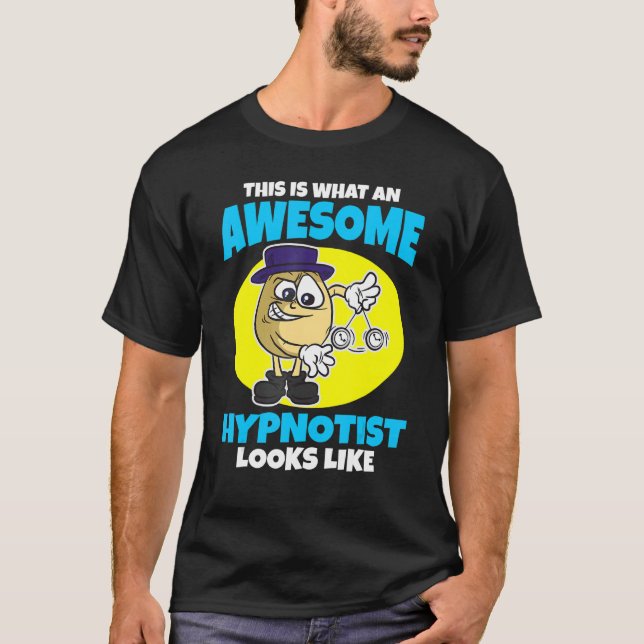 This is what an awesome Hypnotist looks like T-Shirt (Vorderseite)