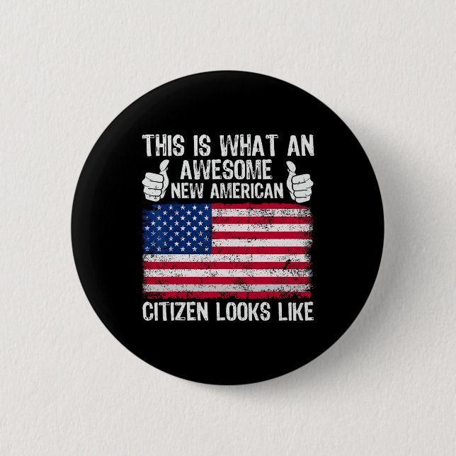 This Is What An Awesome New American Citizen Looks Button (Vorderseite)