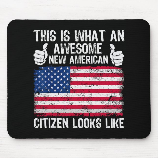This Is What An Awesome New American Citizen Looks Mousepad (Vorne)
