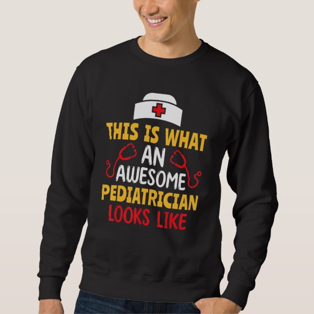 This Is What An Awesome Pediatrician Looks Like Pe Sweatshirt (Vorderseite)