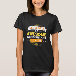 This is what awesome Accountant looks like T-Shirt