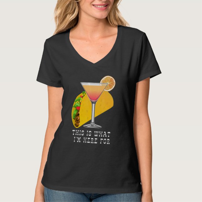 This is What I'm Here For Margarita and Taco T-Shirt (Vorderseite)