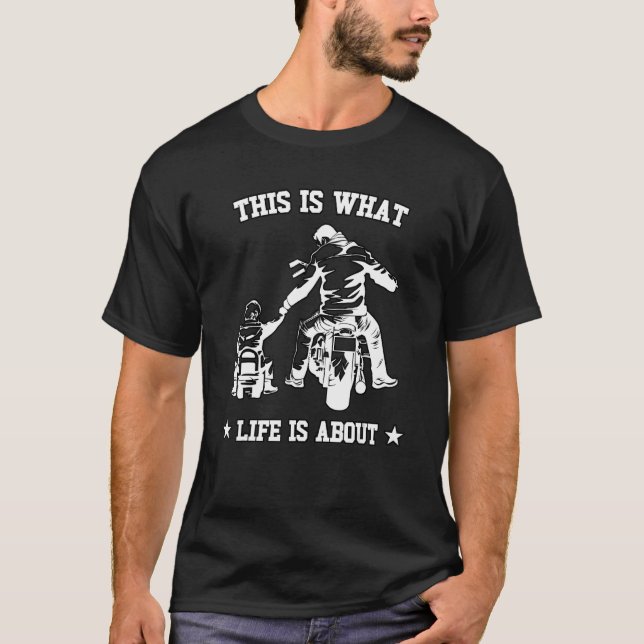 This Is What Life Is About Father Kid Son Motocros T-Shirt (Vorderseite)