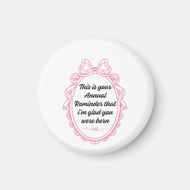 This is your annual reminder that im glad you were magnet (Vorne)