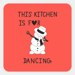 This Kitchen is for dancing snowman Quadratischer Aufkleber