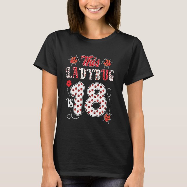 This Ladybug Is 18 Years 18th Birthday Girl Famil T-Shirt (Vorderseite)