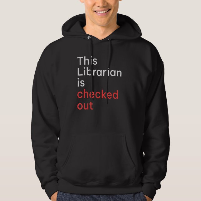 This Librarian Is Checked Out Hoodie (Vorderseite)