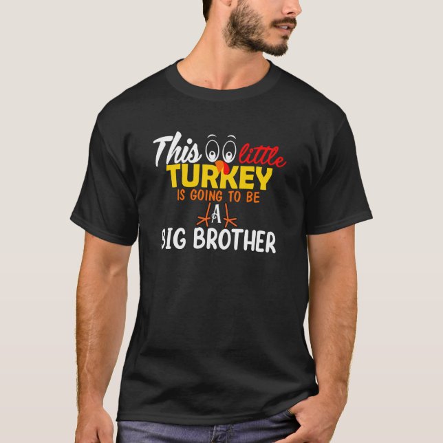 This Little Turkey is Going to be a Big Brother Th T-Shirt (Vorderseite)