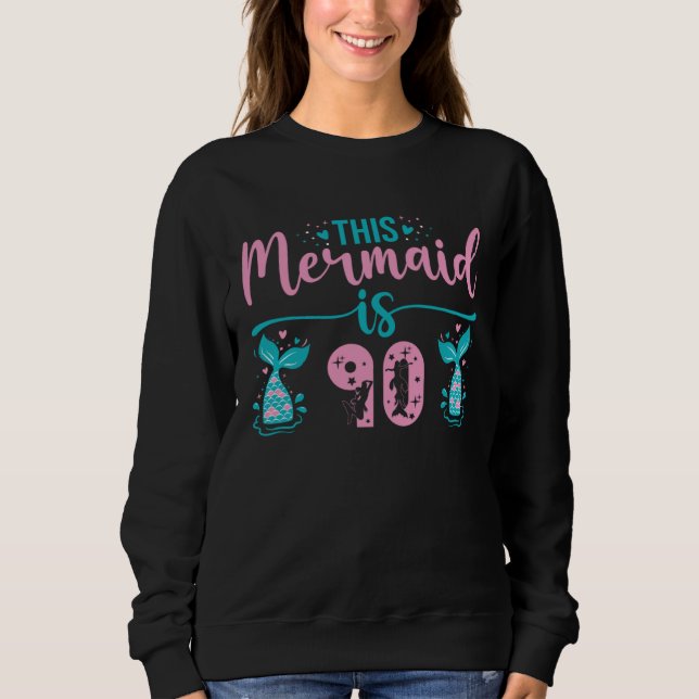 This Mermaid Is 90 Sweatshirt (Vorderseite)
