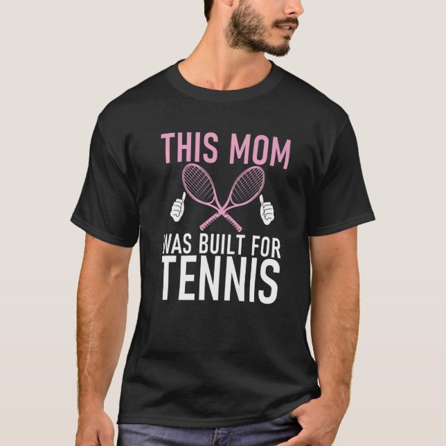 This Mom was built for Tennis Mom   T-Shirt (Vorderseite)