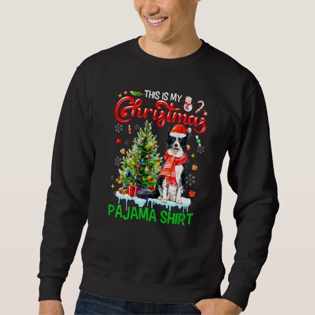 This My Christmas Pajama  Border Collie Santa Xmas Sweatshirt (Vorderseite)