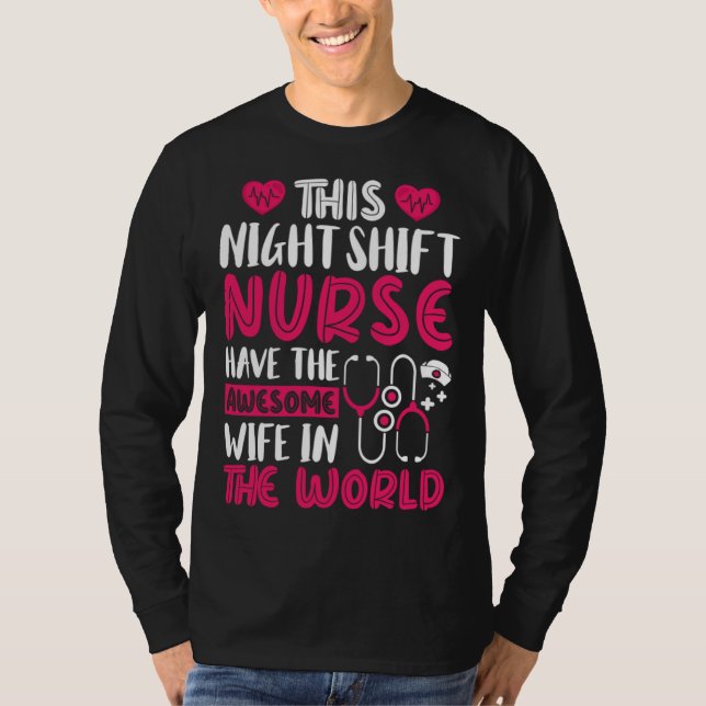 This Night Shift Nurse have the awesome wife in th T-Shirt (Vorderseite)