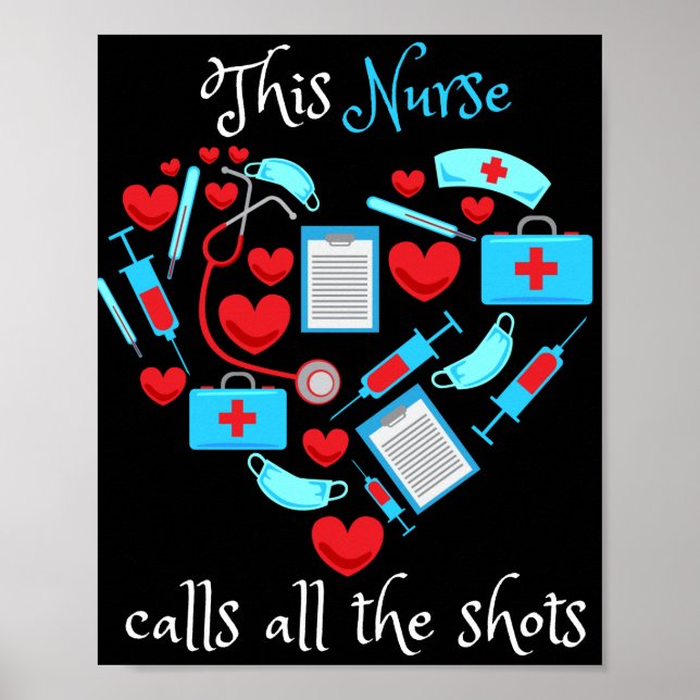 This Nurse Calls All The Shots Poster (Vorne)