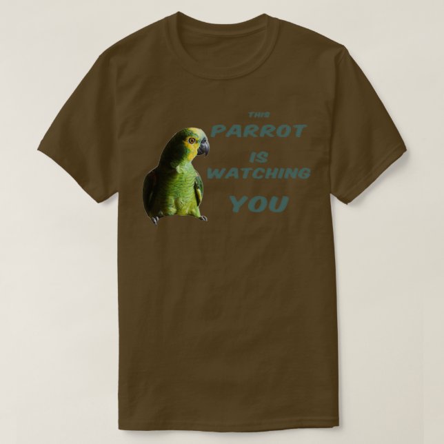 This Parrot is Watching You T-Shirt (Design vorne)