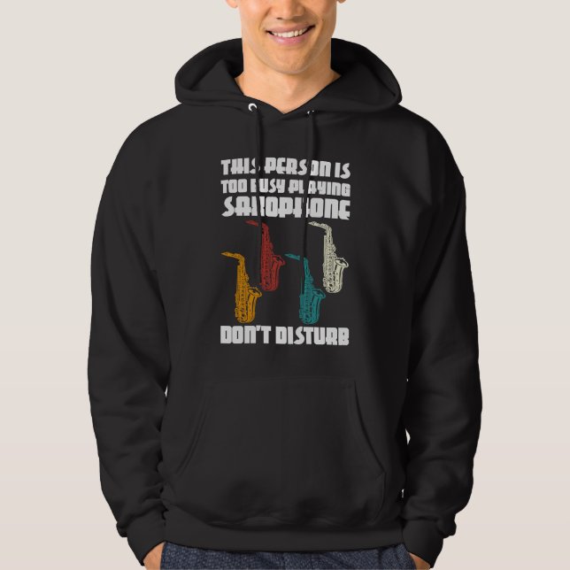 this person is too busy playing saxophone saxophon hoodie (Vorderseite)