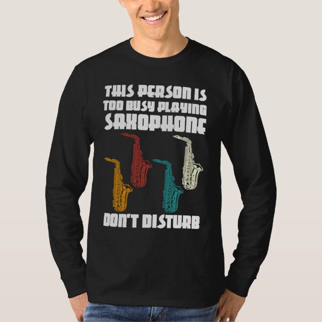 this person is too busy playing saxophone saxophon T-Shirt (Vorderseite)