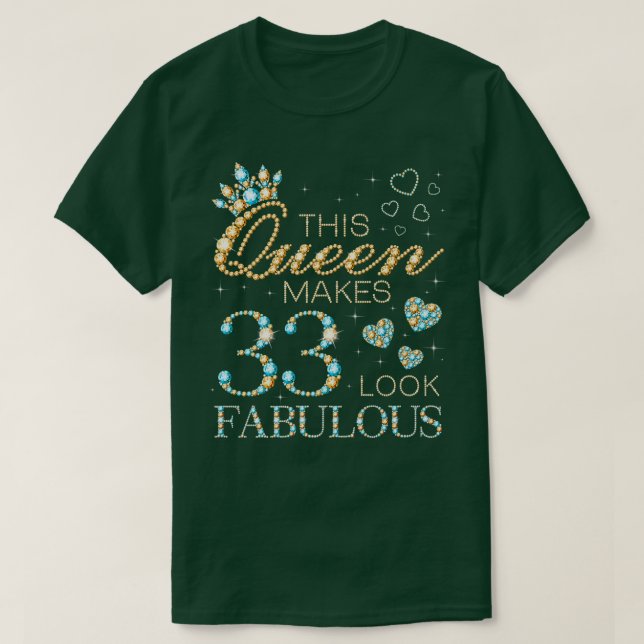 This Queen Makes 33 Look Fabulous 33rd Birthday Ad T-Shirt (Design vorne)