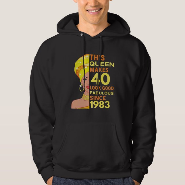 This Queen Makes 40 Look Good Fabulous Since 1983 Hoodie (Vorderseite)