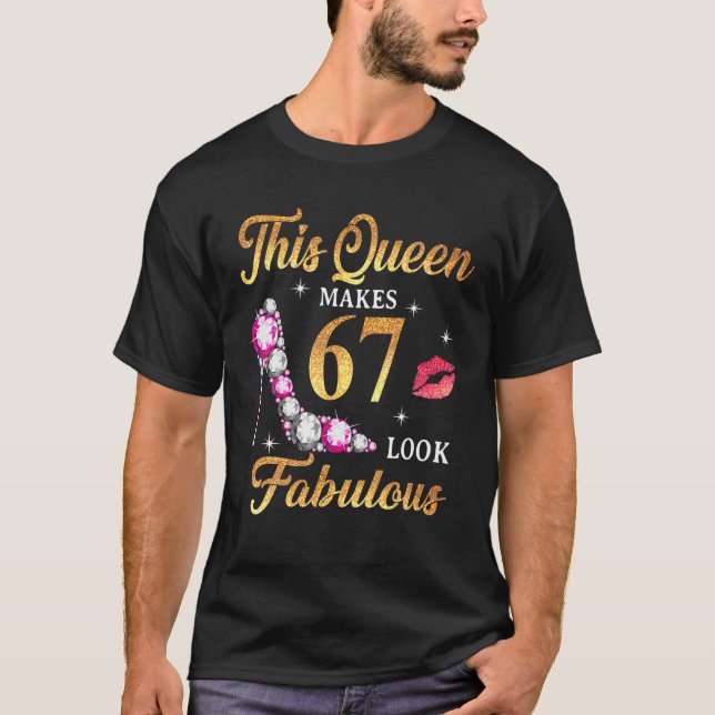 This Queen Makes 67 Look Fabulous 67Th Birthday Qu T-Shirt (Vorderseite)