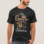 This Queen Makes 70 Look Fabulous 70Th Birthday Qu T-Shirt<br><div class="desc">This Queen Makes 70 Look Fabulous 70th Birthday Queen B-day</div>