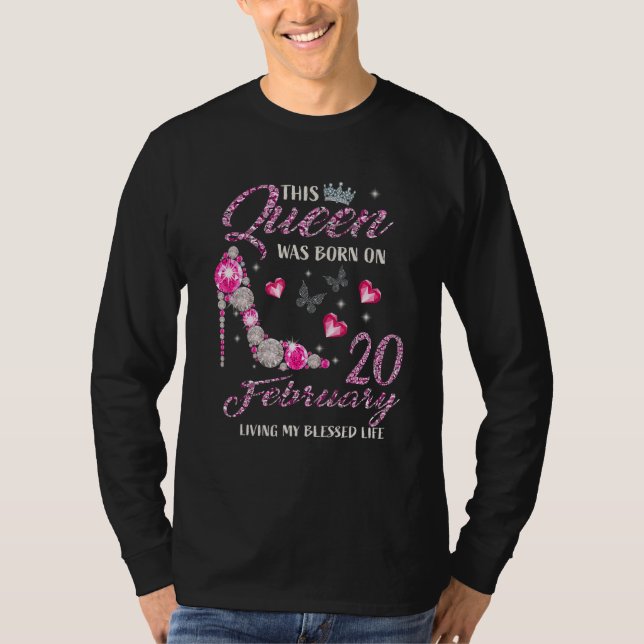 This Queen Was Born In February 20 Living My Bless T-Shirt (Vorderseite)