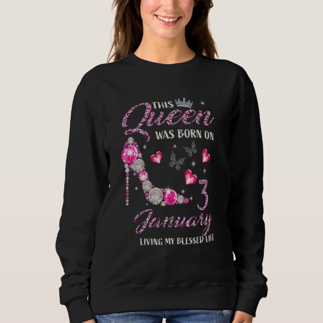 This Queen Was Born In January 03 Living My Blesse Sweatshirt (Vorderseite)